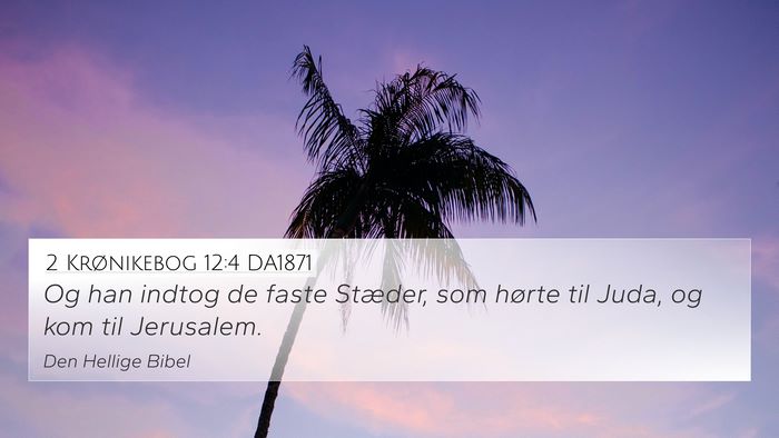 2 Krønikebog 12:4 DA1871 4K Wallpaper - Og han indtog de faste Stæder, som hørte til - 4K Wallpaper Bible Verse