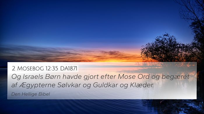 2 Mosebog 12:35 DA1871 Bible Verse Image