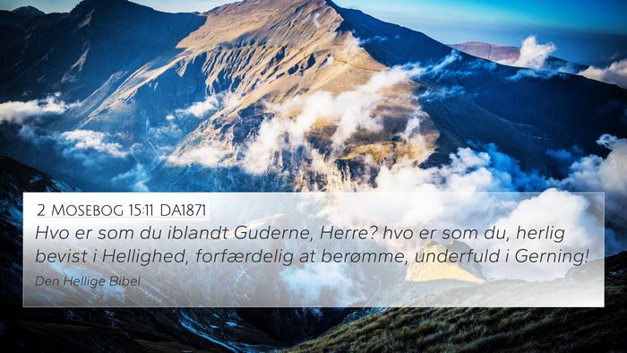 2 Mosebog 15:11 DA1871 Bible Verse Image