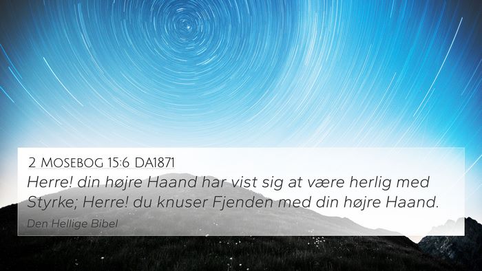 2 Mosebog 15:6 DA1871 Bible Verse Image