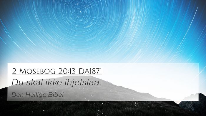 2 Mosebog 20:13 DA1871 Bible Verse Image