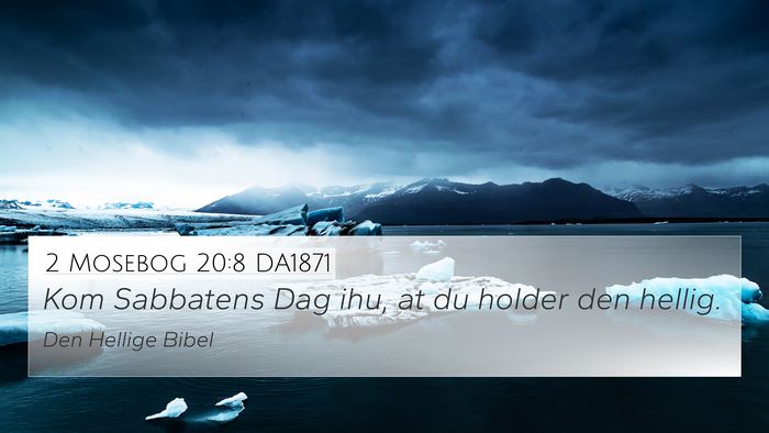 2 Mosebog 20:8 DA1871 Bible Verse Image