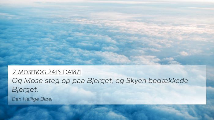2 Mosebog 24:15 DA1871 4K Wallpaper - Og Mose steg op paa Bjerget, og Skyen bedækkede - 4K Wallpaper Bible Verse