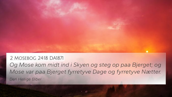 2 Mosebog 24:18 DA1871 Bible Verse Image