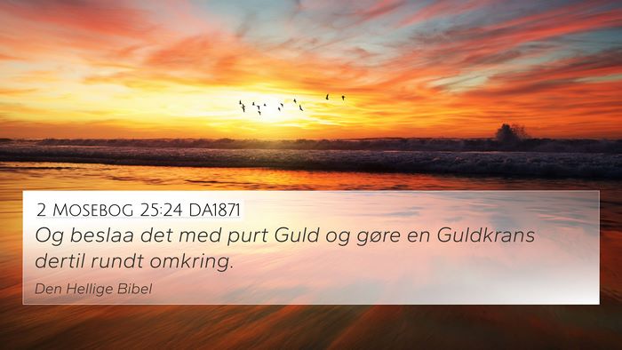 2 Mosebog 25:24 DA1871 Bible Verse Image