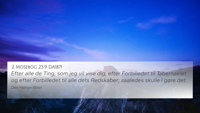 2 Mosebog 25:9 DA1871 Bible Verse Image