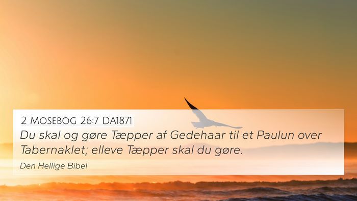 2 Mosebog 26:7 DA1871 Bible Verse Image