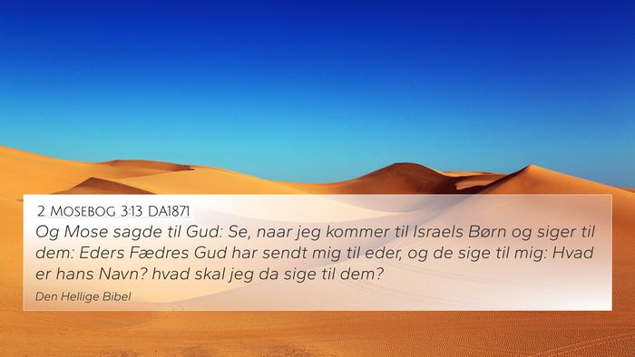 2 Mosebog 3:13 DA1871 4K Wallpaper - Og Mose sagde til Gud: Se, naar jeg kommer til - 4K Wallpaper Bible Verse