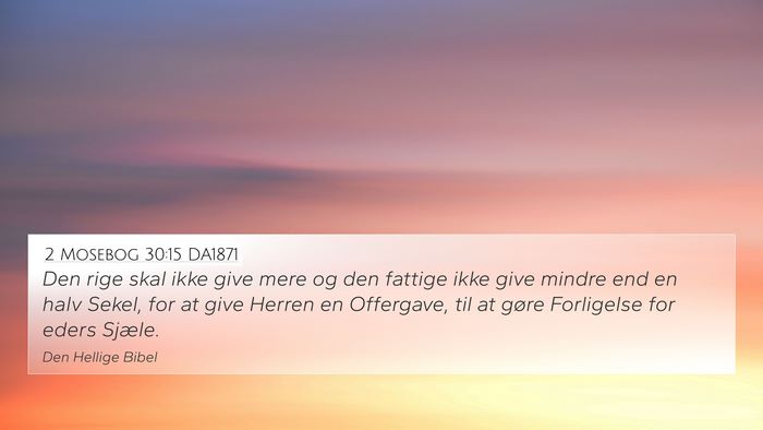 2 Mosebog 30:15 DA1871 Bible Verse Image
