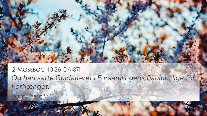 2 Mosebog 40:26 DA1871 Bible Verse Image