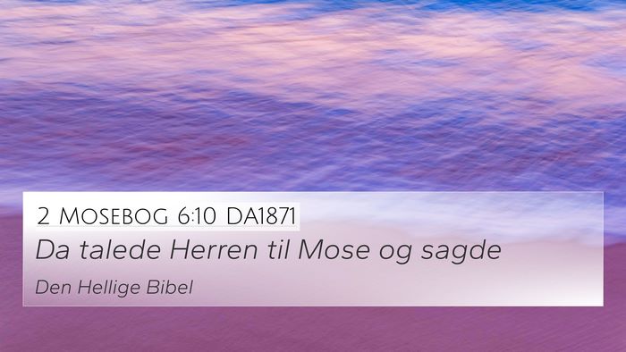 2 Mosebog 6:10 DA1871 4K Wallpaper - Da talede Herren til Mose og - 4K Wallpaper Bible Verse
