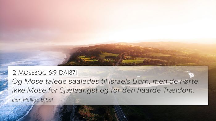 2 Mosebog 6:9 DA1871 Bible Verse Image