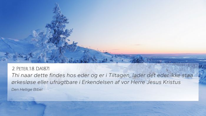 2 Peter 1:8 DA1871 Bible Verse Image