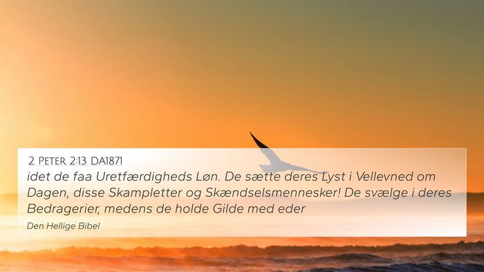 2 Peter 2:13 DA1871 4K Wallpaper - idet de faa Uretfærdigheds Løn. De sætte deres - 4K Wallpaper Bible Verse