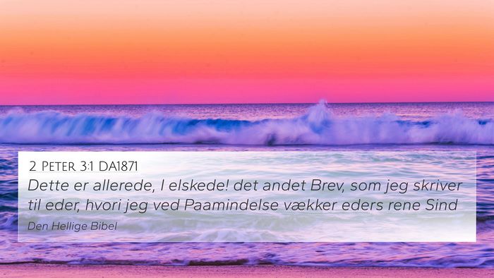 2 Peter 3:1 DA1871 4K Wallpaper - Dette er allerede, I elskede! det andet Brev, som - 4K Wallpaper Bible Verse