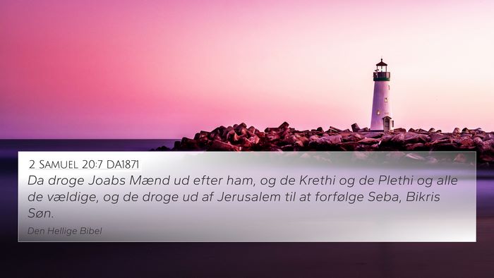 2 Samuel 20:7 DA1871 4K Wallpaper - Da droge Joabs Mænd ud efter ham, og de Krethi - 4K Wallpaper Bible Verse