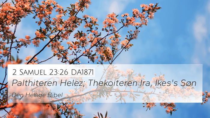 2 Samuel 23:26 DA1871 4K Wallpaper - Palthiteren Helez; Thekoiteren Ira, Ikes's - 4K Wallpaper Bible Verse