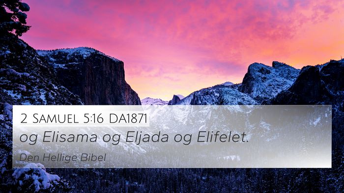 2 Samuel 5:16 DA1871 4K Wallpaper - og Elisama og Eljada og - 4K Wallpaper Bible Verse