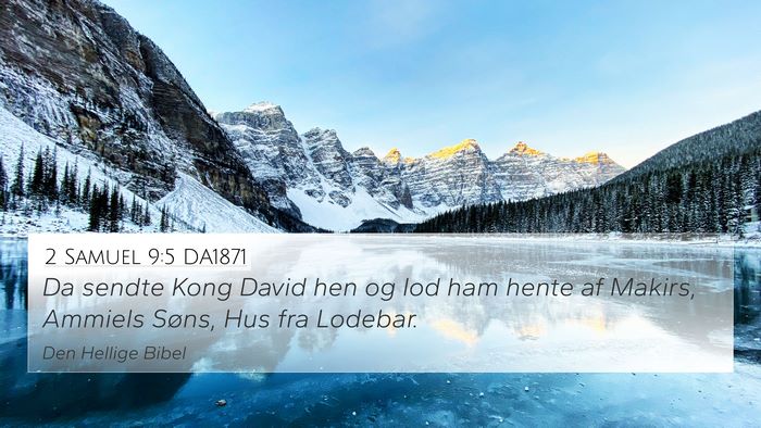 2 Samuel 9:5 DA1871 4K Wallpaper - Da sendte Kong David hen og lod ham hente af - 4K Wallpaper Bible Verse