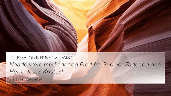 2 Tessalonikerne 1:2 DA1871 4K Wallpaper - Naade være med eder og Fred fra Gud vor Fader og - 4K Wallpaper Bible Verse