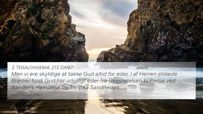 2 Tessalonikerne 2:13 DA1871 Bible Verse Image