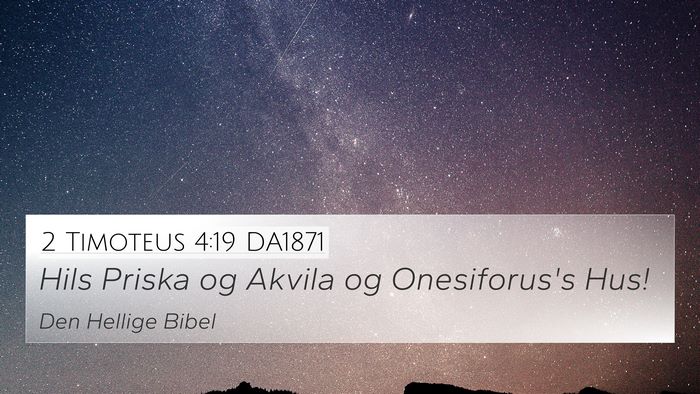 2 Timoteus 4:19 DA1871 4K Wallpaper - Hils Priska og Akvila og Onesiforus's - 4K Wallpaper Bible Verse