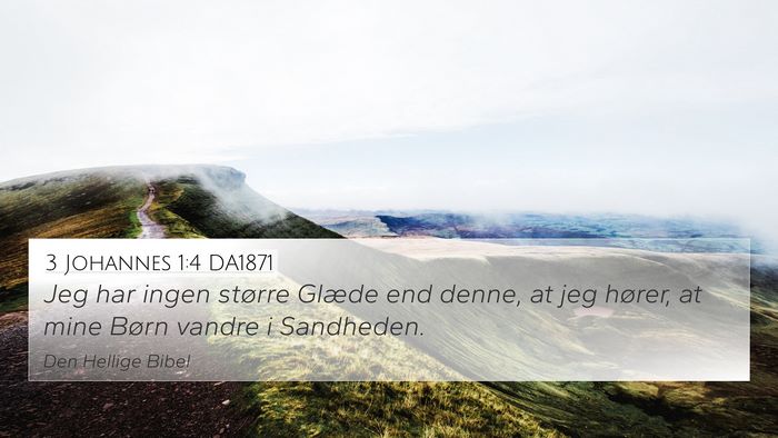 3 Johannes 1:4 DA1871 4K Wallpaper - Jeg har ingen større Glæde end denne, at jeg - 4K Wallpaper Bible Verse