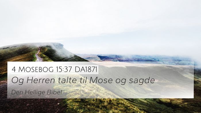 4 Mosebog 15:37 DA1871 4K Wallpaper - Og Herren talte til Mose og - 4K Wallpaper Bible Verse