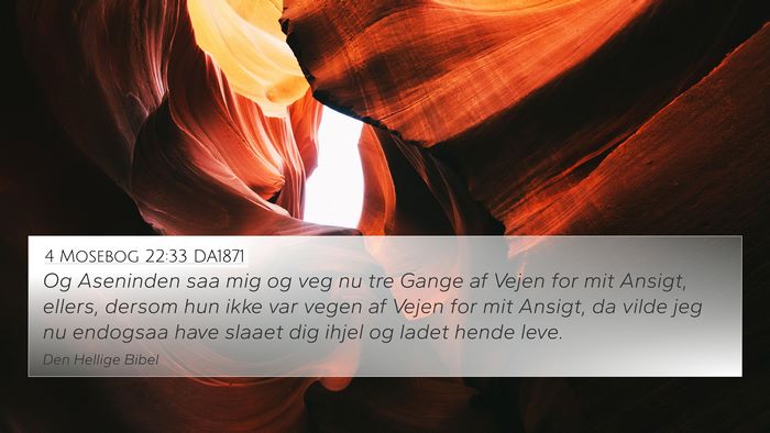 4 Mosebog 22:33 DA1871 4K Wallpaper - Og Aseninden saa mig og veg nu tre Gange af Vejen - 4K Wallpaper Bible Verse