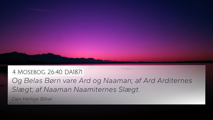 4 Mosebog 26:40 DA1871 4K Wallpaper - Og Belas Børn vare Ard og Naaman; af Ard - 4K Wallpaper Bible Verse