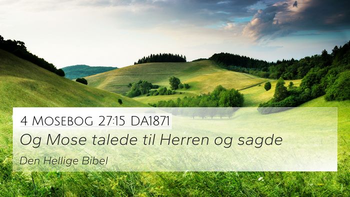 4 Mosebog 27:15 DA1871 4K Wallpaper - Og Mose talede til Herren og - 4K Wallpaper Bible Verse
