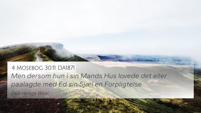 4 Mosebog 30:11 DA1871 4K Wallpaper - Men dersom hun i sin Mands Hus lovede det eller - 4K Wallpaper Bible Verse