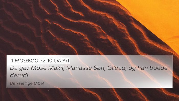 4 Mosebog 32:40 DA1871 4K Wallpaper - Da gav Mose Makir, Manasse Søn, Gilead, og han - 4K Wallpaper Bible Verse
