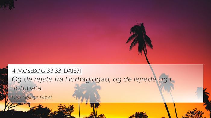 4 Mosebog 33:33 DA1871 4K Wallpaper - Og de rejste fra Horhagidgad, og de lejrede sig i - 4K Wallpaper Bible Verse