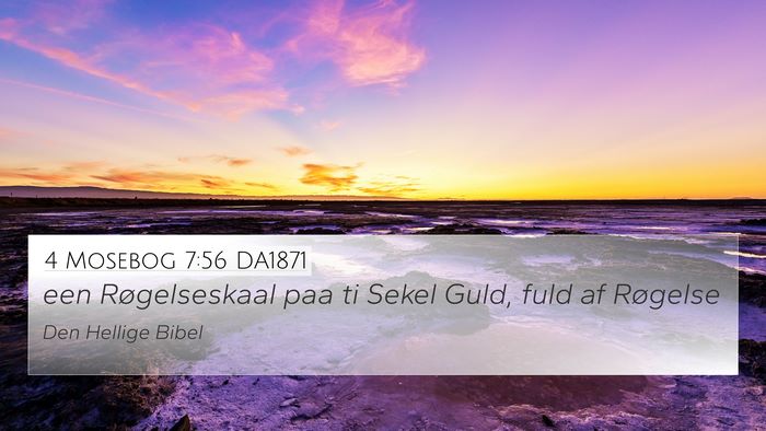 4 Mosebog 7:56 DA1871 4K Wallpaper - een Røgelseskaal paa ti Sekel Guld, fuld af - 4K Wallpaper Bible Verse