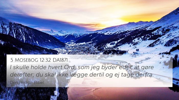 5 Mosebog 12:32 DA1871 Bible Verse Image