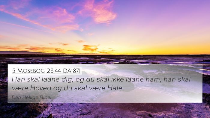 5 Mosebog 28:44 DA1871 Bible Verse Image