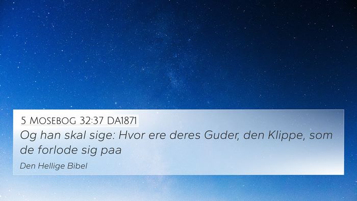 5 Mosebog 32:37 DA1871 Bible Verse Image