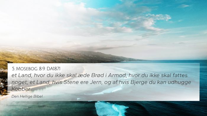 5 Mosebog 8:9 DA1871 Bible Verse Image