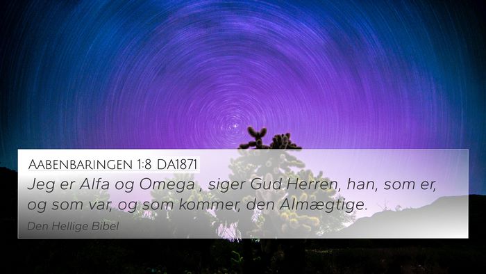 Aabenbaringen 1:8 DA1871 Bible Verse Image