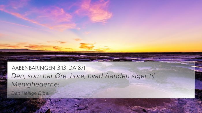 Aabenbaringen 3:13 DA1871 Bible Verse Image