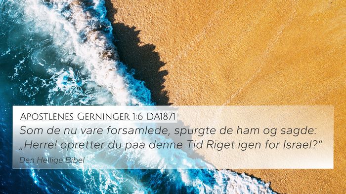 Apostlenes Gerninger 1:6 DA1871 Bible Verse Image
