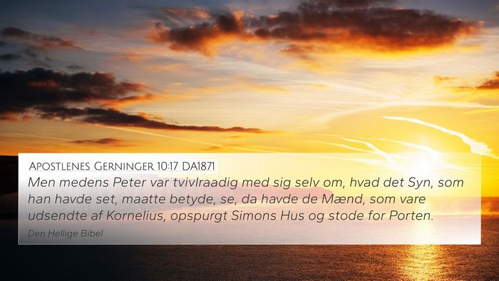 Apostlenes Gerninger 10:17 DA1871 Bible Verse Image