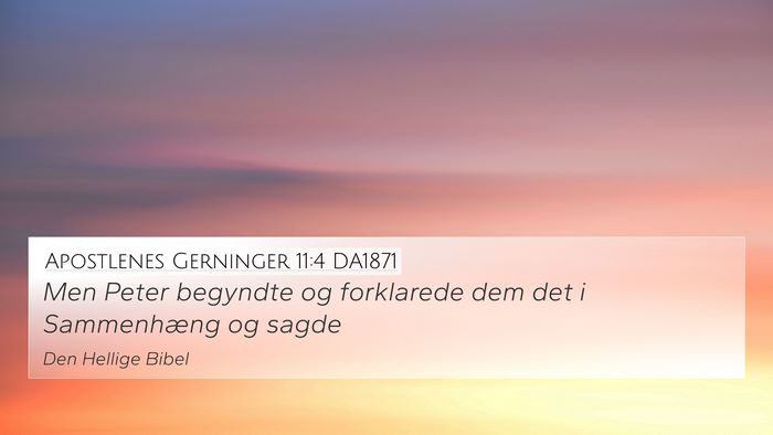 Apostlenes Gerninger 11:4 DA1871 Bible Verse Image