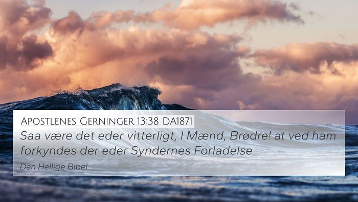 Apostlenes Gerninger 13:38 DA1871 Bible Verse Image
