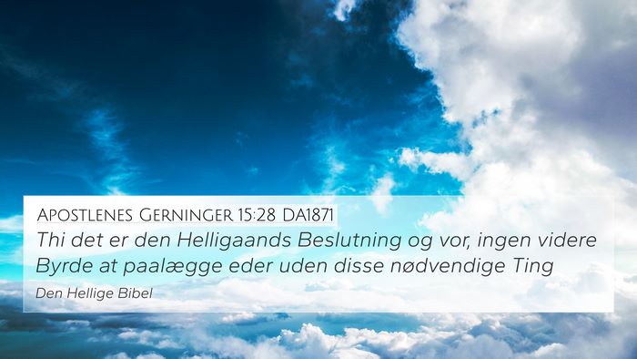 Apostlenes Gerninger 15:28 DA1871 Bible Verse Image