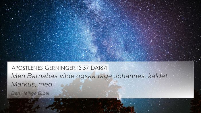 Apostlenes Gerninger 15:37 DA1871 Bible Verse Image