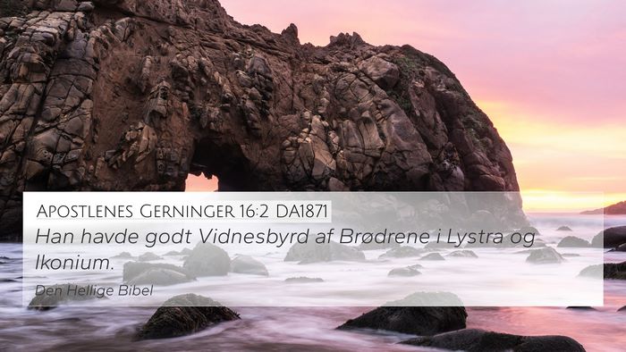 Apostlenes Gerninger 16:2 DA1871 4K Wallpaper - Han havde godt Vidnesbyrd af Brødrene i Lystra - 4K Wallpaper Bible Verse