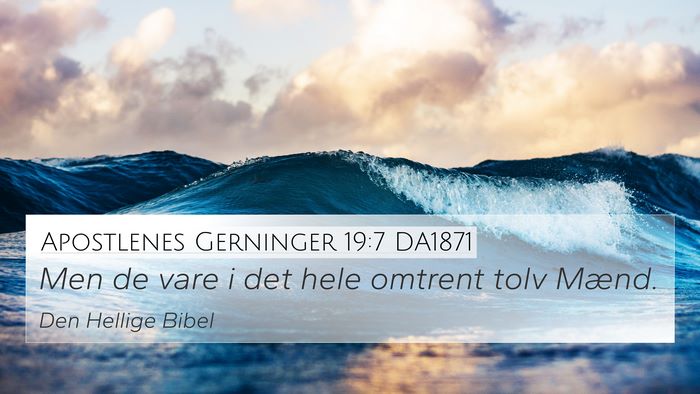 Apostlenes Gerninger 19:7 DA1871 4K Wallpaper - Men de vare i det hele omtrent tolv - 4K Wallpaper Bible Verse