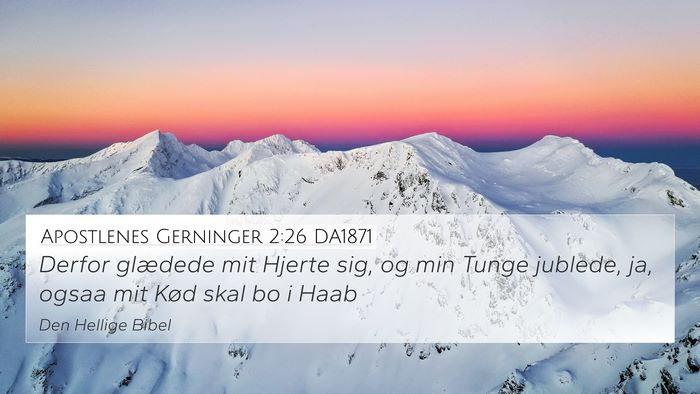 Apostlenes Gerninger 2:26 DA1871 4K Wallpaper - Derfor glædede mit Hjerte sig, og min Tunge - 4K Wallpaper Bible Verse